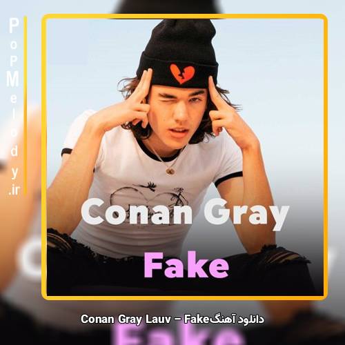 دانلود آهنگ Conan Gray Lauv Fake
